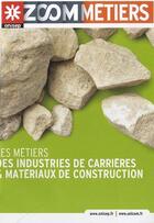 Couverture du livre « Les métiers des industries de carrières et matériaux de construction » de  aux éditions Onisep