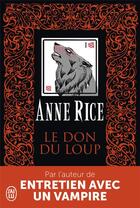 Couverture du livre « Le don du loup » de Anne Rice aux éditions J'ai Lu