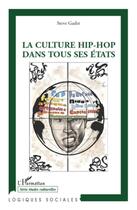 Couverture du livre « La culture hip-hop dans tous ses états » de Steve Gadet aux éditions L'harmattan