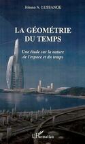 Couverture du livre « La geometrie du temps » de Lussance Johann aux éditions Editions L'harmattan