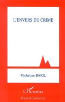 Couverture du livre « L'envers du crime » de Micheline Baril aux éditions Editions L'harmattan