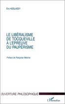 Couverture du livre « Le liberalisme de tocqueville a l'epreuve du pauperisme » de Eric Keslassy aux éditions Editions L'harmattan