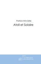 Couverture du livre « Atoll et solaire » de Minvielle-Larrousse- aux éditions Editions Le Manuscrit