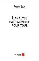 Couverture du livre « L'analyse patrimoniale pour tous » de Patrice Leleu aux éditions Editions Du Net