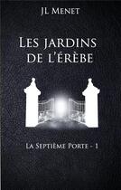 Couverture du livre « Les jardins de l'érèbe t.1 ; la septième porte » de Jl Menet aux éditions Books On Demand