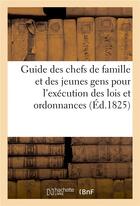 Couverture du livre « Guide des chefs de famille et des jeunes gens pour l'execution des lois et ordonnances - sur le recr » de  aux éditions Hachette Bnf