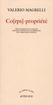 Couverture du livre « Co(rps)-propriété » de Valerio Magrelli aux éditions Actes Sud