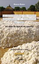 Couverture du livre « Production du coton biologique et équitable au Mali ; au-delà du don et du marché » de Roberta Rubino aux éditions L'harmattan