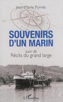 Couverture du livre « Souvenirs d'un marin : suivi de Récits du grand large » de Jean-Marie Pomès aux éditions L'harmattan