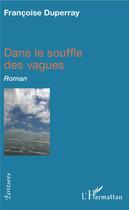 Couverture du livre « Dans le souffle des vagues » de Francoise Duperray aux éditions L'harmattan