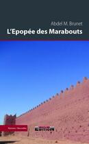 Couverture du livre « L'épopée des marabouts » de Abdel M. Brunet aux éditions Reverbere