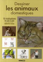 Couverture du livre « Dessiner les animaux domestiques » de  aux éditions Editions Esi
