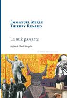 Couverture du livre « La nuit passante » de Thierry Renard et Emmanuel Merle aux éditions La Rumeur Libre