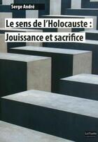 Couverture du livre « Le sens de l'Holocauste » de Serge Andre aux éditions Bord De L'eau