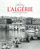 Couverture du livre « L'Algérie à travers la carte postale ancienne » de Philippe Lamarque et Olivier Bouze aux éditions Herve Chopin