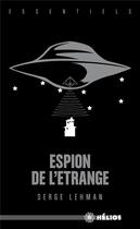 Couverture du livre « Espion de l'étrange » de Serge Lehman aux éditions Moutons Electriques