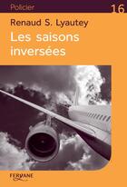 Couverture du livre « Les saisons inversées » de Renaud S. Lyautey aux éditions Feryane