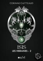 Couverture du livre « Les Hibraines t.2 ; Isis » de Corinne Guitteaud aux éditions Voy'el