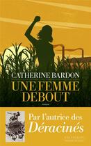 Couverture du livre « Une femme debout » de Catherine Bardon aux éditions Les Escales