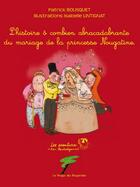 Couverture du livre « L'histoire ô combien abracadabrante du mariage de la princesse Nougatine » de Isabelle Lintignat et Patrick Bousquet aux éditions Le Verger Des Hesperides