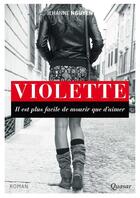 Couverture du livre « Violette - il est plus facile de mourir que d'aimer » de Nguyen Jehanne aux éditions Quasar
