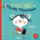 Couverture du livre « La vérité vraie sur Mireille Marcassin » de Amandine Piu et Emilie Chazerand aux éditions Benjamins Media