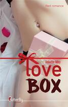 Couverture du livre « Love box » de Juliette Mey aux éditions Butterfly
