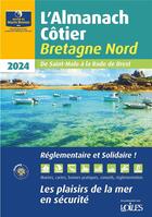 Couverture du livre « Almanach cotier bretagne nord 2024 » de L'Oeuvre Du Marin Br aux éditions Voiles Et Voiliers