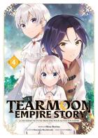 Couverture du livre « Tearmoon empire story Tome 4 » de Mizu Morino et Nozomu Mochitsuki aux éditions Meian