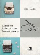 Couverture du livre « Comment je suis devenue écriveuse ? » de Odile Hamel aux éditions Les Trois Colonnes