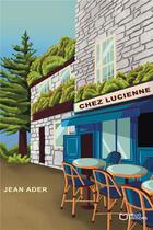 Couverture du livre « Chez Lucienne » de Jean Ader aux éditions Hello Editions