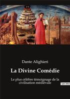 Couverture du livre « La divine comedie - le plus celebre temoignage de la civilisation medievale » de Dante Alighieri aux éditions Culturea