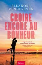 Couverture du livre « Croire encore au bonheur » de Eleanore Vendereven aux éditions So Romance