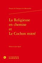 Couverture du livre « La religieuse en chemise ; le cochon mitré » de Francois De Chavigny Bretonniere aux éditions Classiques Garnier