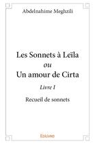 Couverture du livre « Les sonnets a leila ou un amour de cirta - livre i - recueil de sonnets » de Meghzili Abdelnahime aux éditions Edilivre