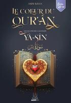 Couverture du livre « Le coeur du Qur'ân : Les leçons de la sourate Yâ-Sîn » de Asim Khan aux éditions Muslim City