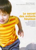 Couverture du livre « Le secret des enfants heureux » de Steve Biddulph aux éditions Marabout