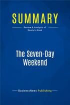 Couverture du livre « The Seven-Day Weekend : Review and Analysis of Semler's Book » de  aux éditions Business Book Summaries