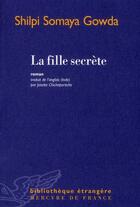 Couverture du livre « La fille secrète » de Shilpi Somaya Gowda aux éditions Mercure De France