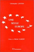 Couverture du livre « Une seule Europe » de Christopher Layton aux éditions Economica