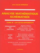Couverture du livre « Analyse Mathematique Schematisee ,Tome 3 : Les Developpements » de Dameron/Jean-Claude aux éditions Economica
