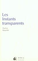 Couverture du livre « Les instants transparents » de Pauline Roquillet aux éditions Olbia