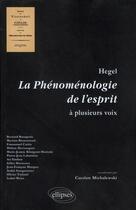 Couverture du livre « Hegel. la phenomenologie de l'esprit a plusieurs voix » de Michalewski aux éditions Ellipses