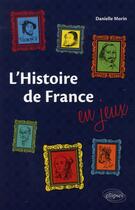 Couverture du livre « L'histoire de France en jeux » de Morin aux éditions Ellipses