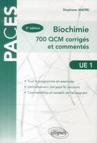 Couverture du livre « Ue1 - biochimie. 700 qcm corriges et commentes - 3e edition » de Stephane Andre aux éditions Ellipses