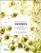 Couverture du livre « Herbes ; 70 herbes potagères et sauvages, 130 recettes » de Regis Marcon aux éditions La Martiniere