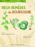 Couverture du livre « Vieux remèdes de Bourgogne » de Amir/Mansion aux éditions Ouest France
