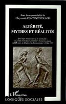 Couverture du livre « Altérité, mythes et réalités » de Constantopoulou Christiana aux éditions L'harmattan