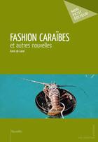 Couverture du livre « Fashion Caraïbes » de Anne De Laval aux éditions Mon Petit Editeur