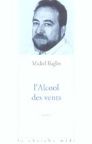 Couverture du livre « L'Alcool Des Vents » de Michel Baglin aux éditions Cherche Midi